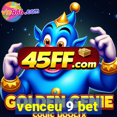 venceu 9 bet
